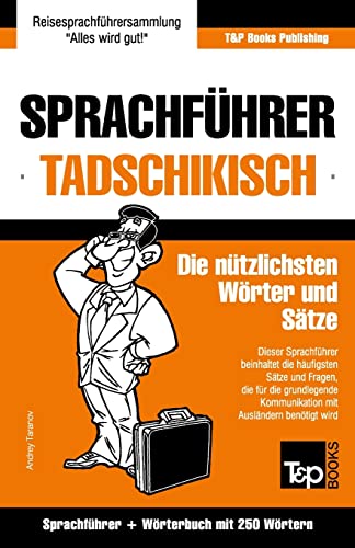 Sprachführer Deutsch-Tadschikisch und Mini-Wörterbuch mit 250 Wörtern (German Collection) (German Edition)