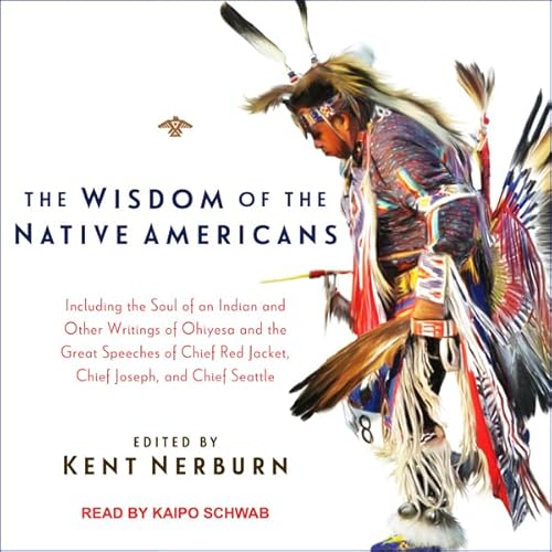 The Wisdom of the Native Americans Audiolivro Por Kent Nerburn capa
