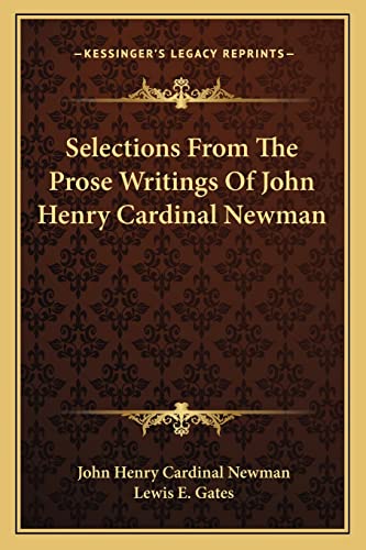 Selections From The Prose Writings Of John Henry Cardinal Newman