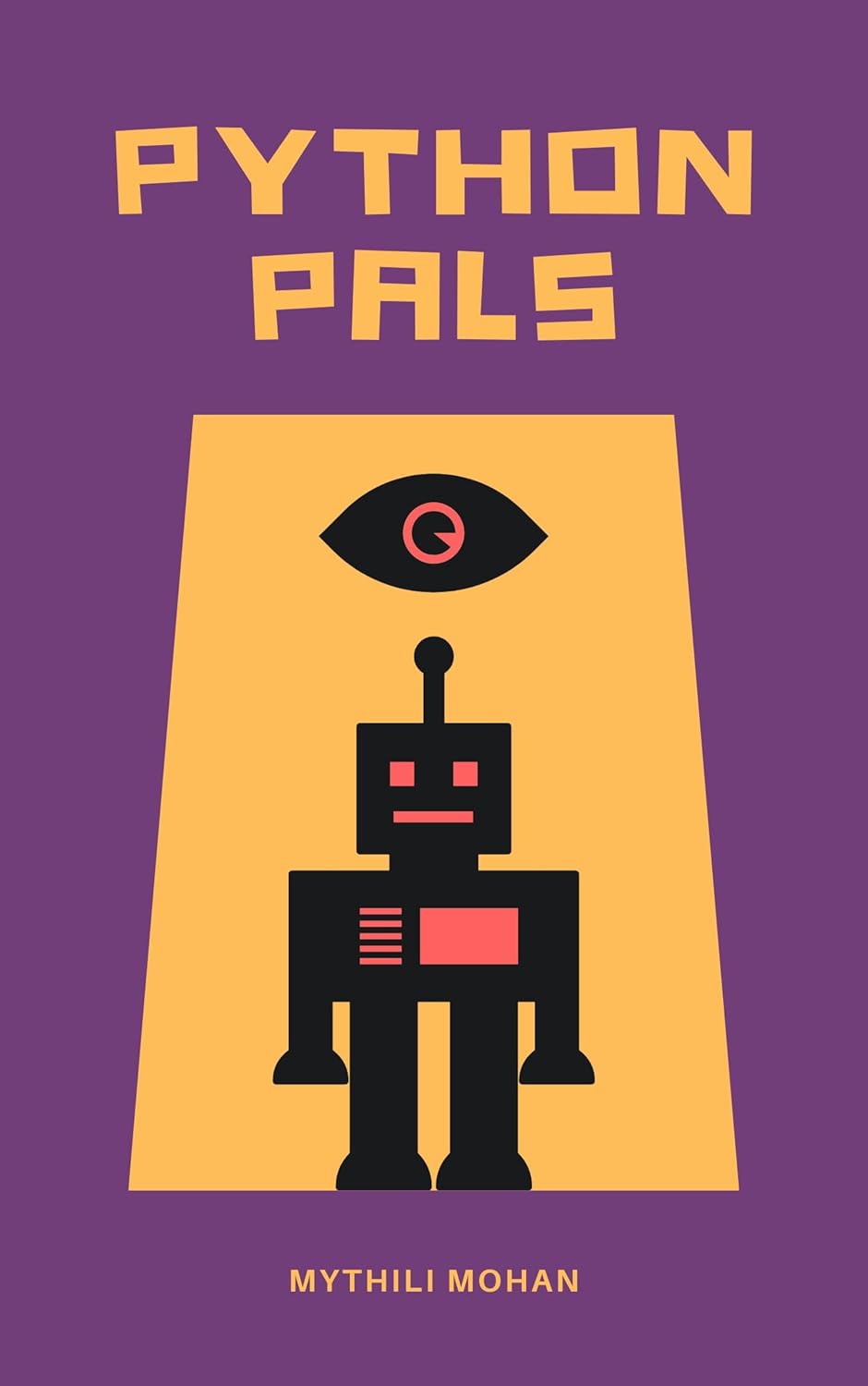 Python Pals: 50 Fun and Easy Coding Projects eBook : Mohan, Mythili ...