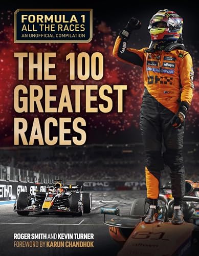 Formula 1 All the Races: The 100 Greatest Races: 1950-2024