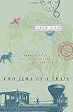  By Biro, Adam ( Author ) [ Two Jews on a Train: Stories from the Old Country and the New By Sep-2002 Paperback