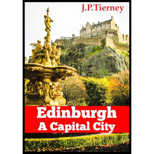 Edinburgh - A Capital City by J.P. Tierney episode artwork