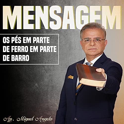  Os Pés em Parte de Ferro em Parte de Barro Parte 6