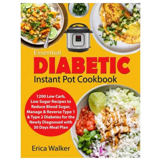 Essential Diabetic Instant Pot Cookbook: 1200 Low Carb, Low Sugar Recipes to Reduce Blood Sugar, Manage & Reverse Type 1 & Type 2 Diabetes for the Newly Diagnosed with 30 Days Meal Plan