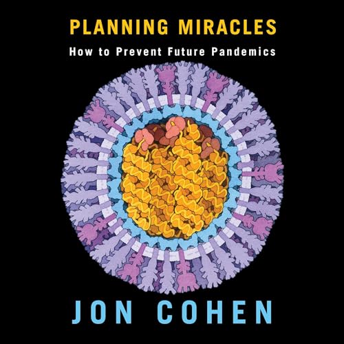 Planning Miracles: How to Prevent Future Pandemics