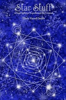 Paperback Star Stuff: A Soul-Splinter Experiences the Cosmos Book