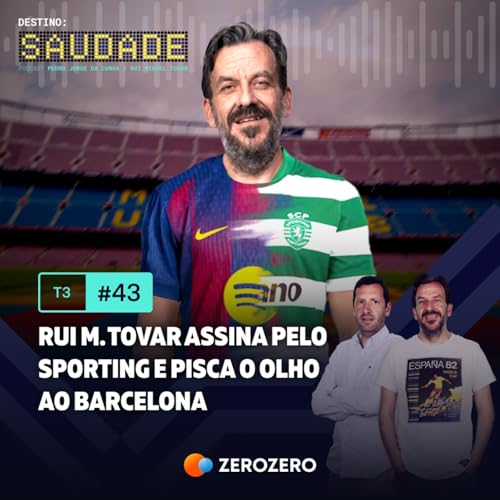 『T3, Ep. 43 | Rui M. Tovar assina pelo Sporting e pisca o olho ao Barcelona』のカバーアート