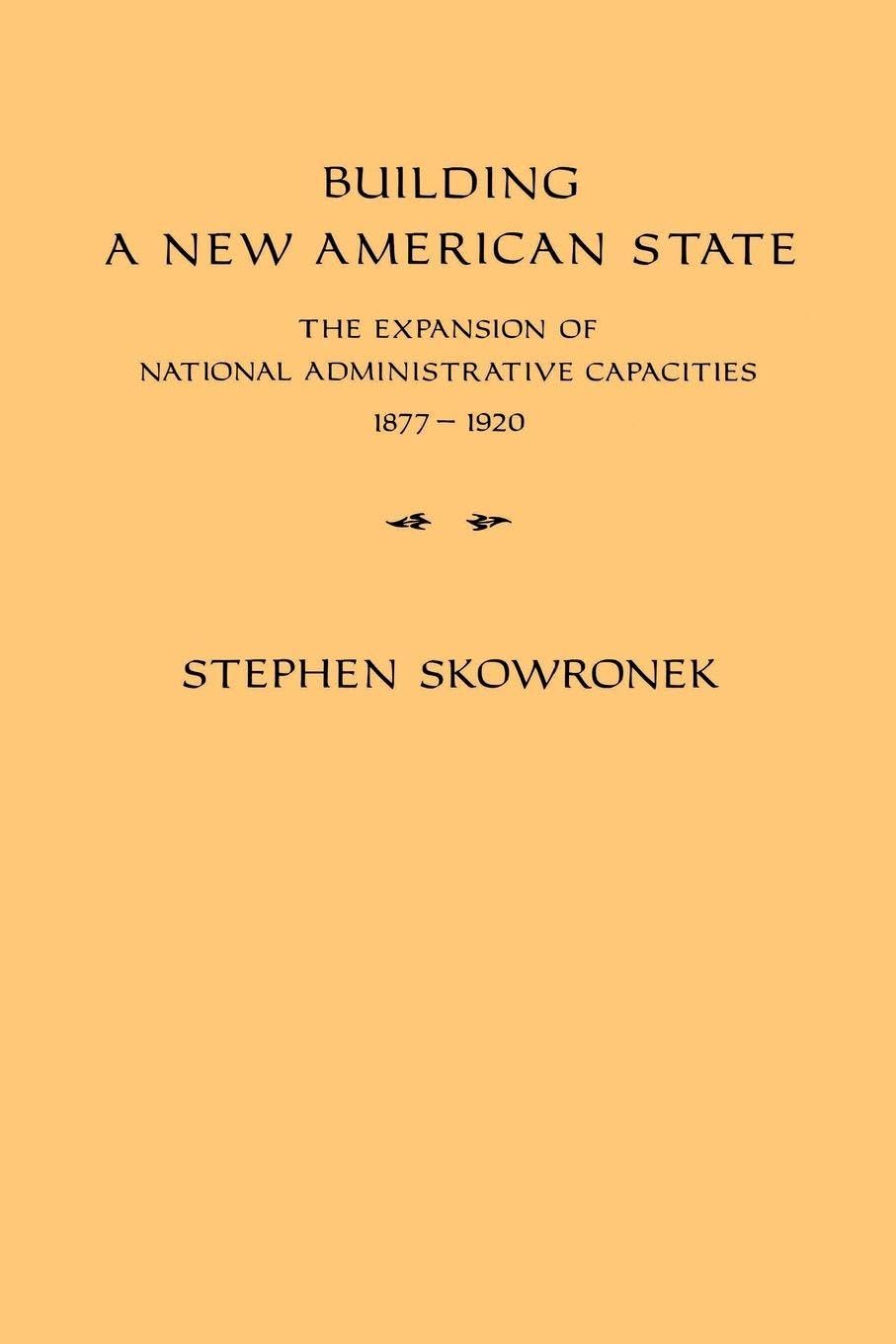 Building a New American State Skowronek Paperback Cambridge University Press