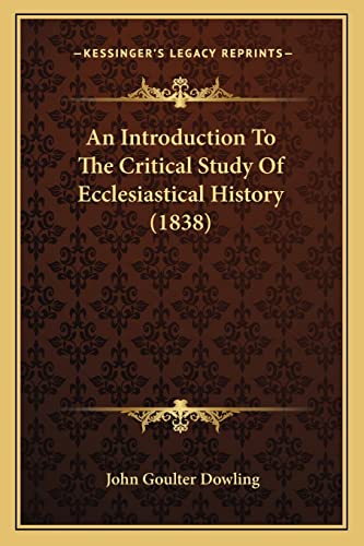 An Introduction To The Critical Study Of Ecclesiastical History (1838)
