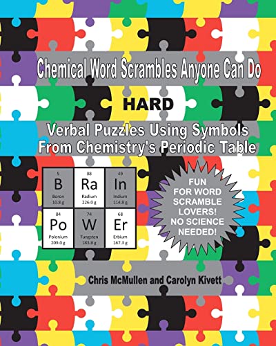 Chemical Word Scrambles Anyone Can Do (Hard): Verbal Puzzles Using Symbols From Chemistry’s Periodic Table