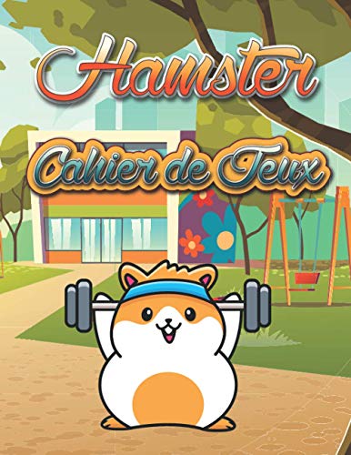 Hamster cahier de jeux: Un livre amusant avec plus de 80 activités (coloriage, labyrinthes, comptage, dessin et plus encore!) | pour les enfants (4-8 9-12)