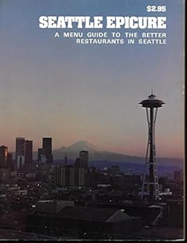 Paperback Seattle Epicure: A Menu Guide to the Better Restaurants in Seattle Book