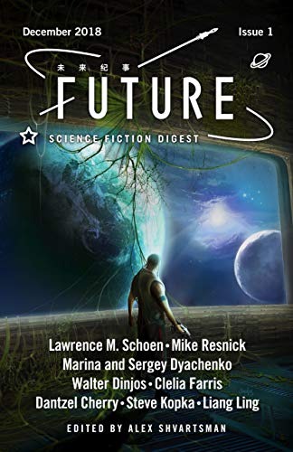 Future Science Fiction Digest Issue 1 (With: Mike Resnick,Lawrence M. Schoen,Alex Shvartsman,Dantzel Cherry,Sergey Dyachenko,Walter Dinjos,Steve Kopka,Liang Ling)