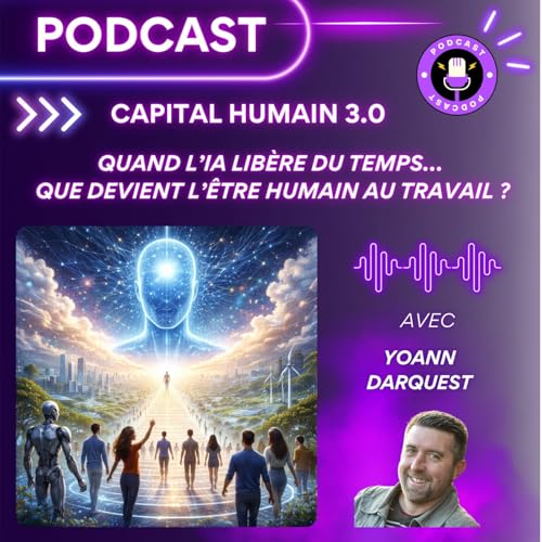 Quand l&rsquo;IA lib&egrave;re du temps&hellip; que devient l&rsquo;&ecirc;tre humain au travail ?