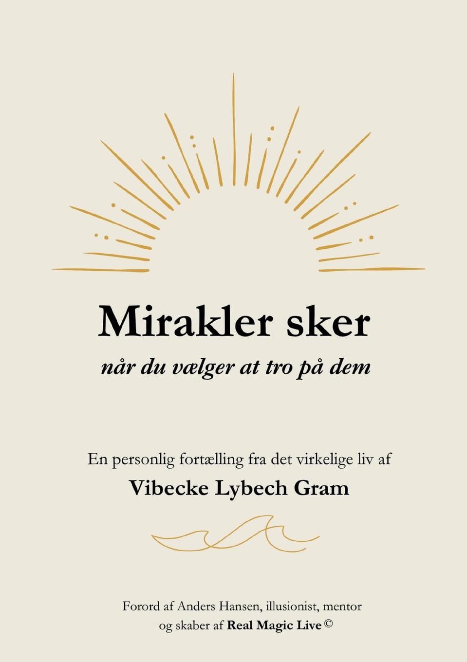 Mirakler sker når du vælger at tro på dem: En personlig fortælling fra det virkelige liv