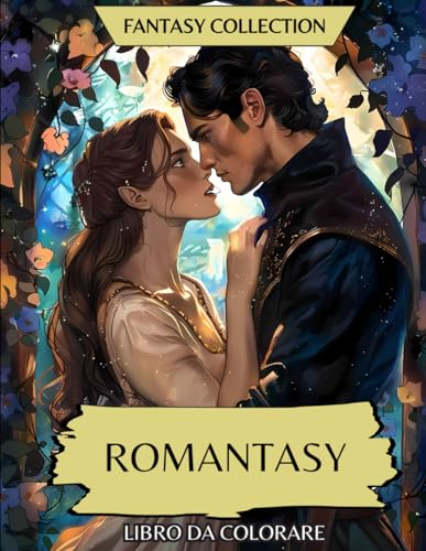 Fantasy Collection - Romantasy: Libro da Colorare di Amanti, Demoni, Draghi, Mutaforma, Fate e Luoghi Incantati