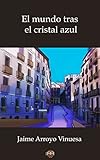  El Mundo tras el Cristal Azul