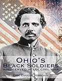 Ohio's Black Soldiers Who Served in the Civil War