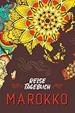 Reisetagebuch Marokko: Reisebuch für den Urlaub - inkl. Packliste zum Selberschreiben und Selbstgestalten | Erinnerung für Weltenbummler & Paare | Notizbuch als Geschenk für Flitterwochen - Marokko Reisetagebücher zum Selberschreiben 