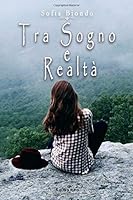 Tra sogno e realtà 1983388327 Book Cover