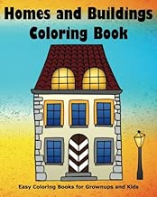 Homes and Buildings Coloring Book (Easy Coloring Books for Grownups and Kids) (Volume 6)