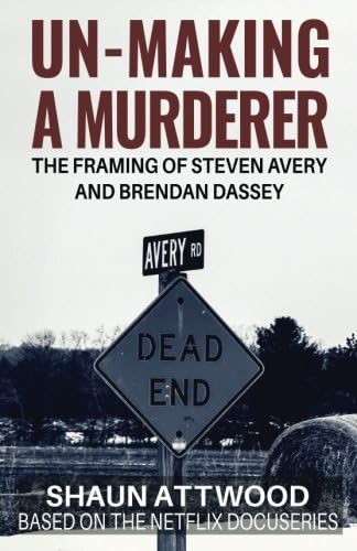 Un-Making a Murderer: The Framing of Steven Avery and Brendan Dassey