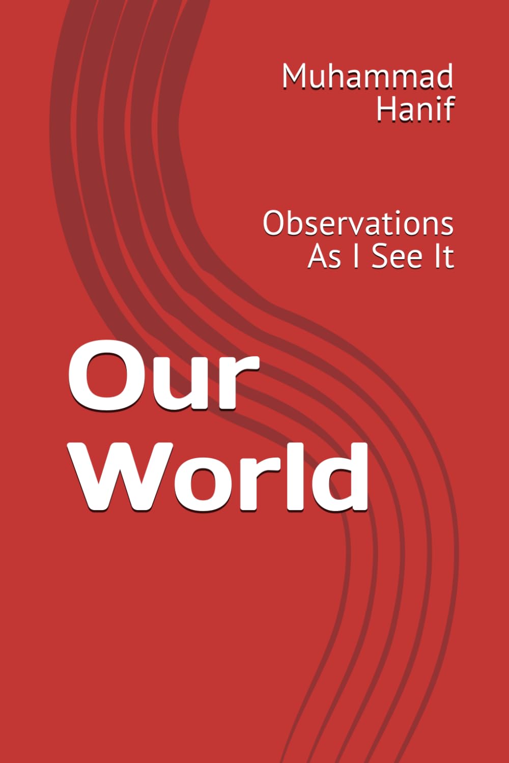 Our World: Observations As I See It