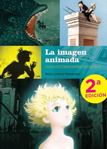 LA IMAGEN ANIMADA. UNA HISTORIA IMPRESCINDIBLE (COMICS Y NOVELAS GRAFICAS)