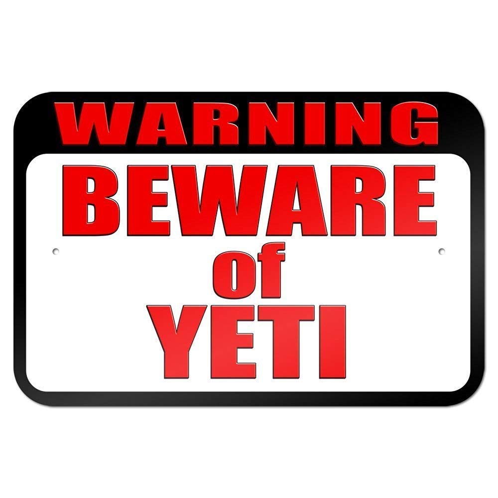 Warning Beware of Yeti Metal Tin Sign Tin Sign 12x8 Inch