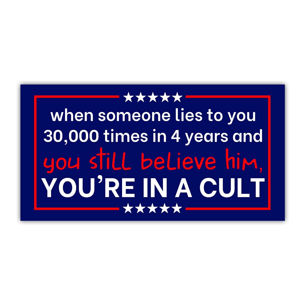 BAVAHA When Someone Lies to You...in 4 Years You're in A Cult Bumper Sticker Funny Political Bumper Sticker Politics Sticker Conservative Liberal Republican Democrat Stickers Vinyl Car Decal [11.5x3]