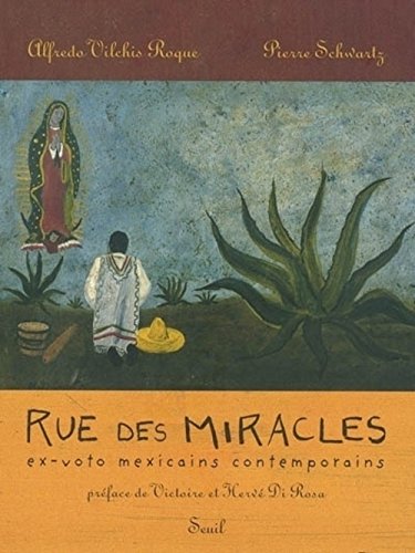 Télécharger Rue des miracles : Ex-voto mexicains contemporains Livre PDF Gratuit