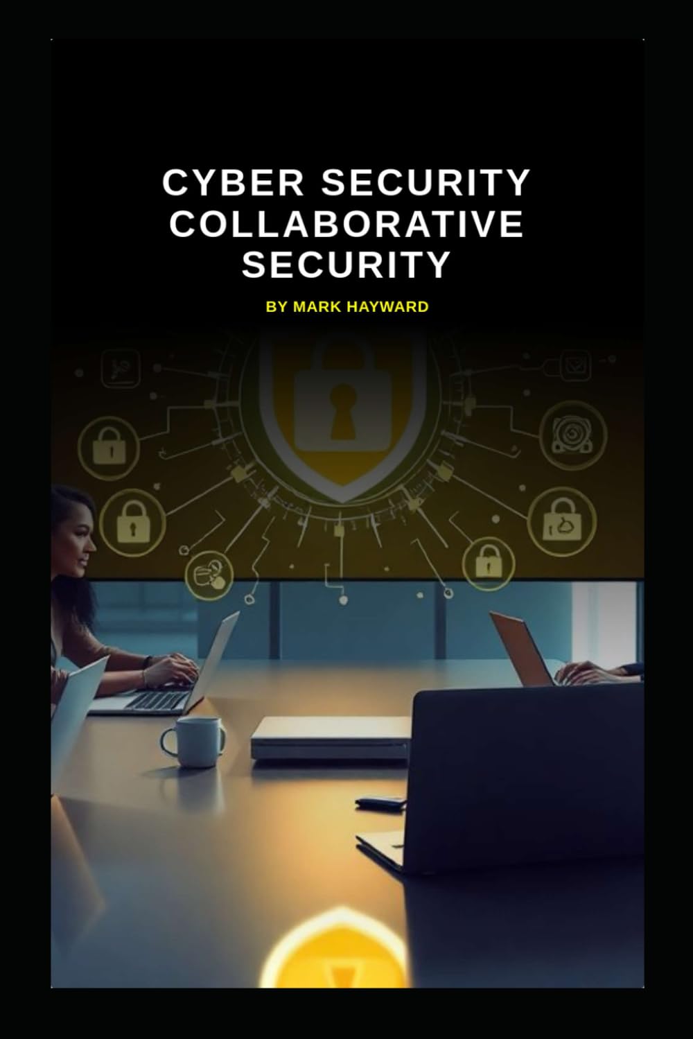 Cyber Security Collaborative Security (Series 10)