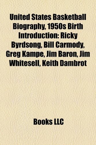 United States Basketball Biography, 1950s Birth Introduction: Ricky Byrdsong, Bill Carmody, Greg Kampe, Jim Baron, Jim Whitesell, Jeff Reynolds