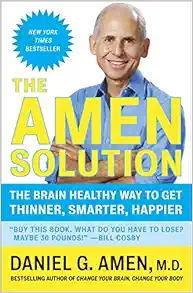 The Amen Solution: The Brain Healthy Way to Get Thinner, Smarter, Happier book cover