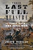 Their Last Full Measure: The Final Days of the Civil War