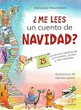 ¿ME LEES un cuento de NAVIDAD?: 25 narraciones repletas de curiosidades, recetas y manualidades (Arcoíris)