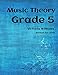 Grade Five Music Theory: for ABRSM Candidates (MyMusicTheory Complete Courses)