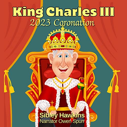 King Charles III: 2023 Coronation by AEH Book It, Sibley Hawkins episode artwork