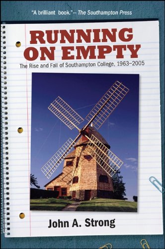 Running on Empty: The Rise and Fall of Southampton College, 1963–2005 (Excelsior Editions)
