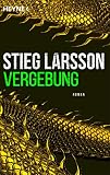 Vergebung: Die Millennium-Trilogie 3 - Roman - Stieg Larsson Übersetzer: Wibke Kuhn 