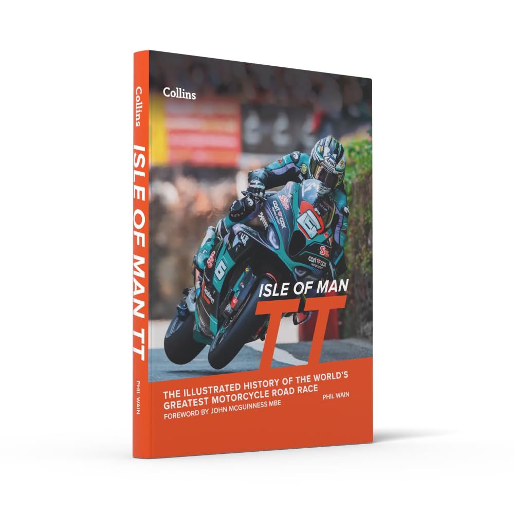 Isle of Man TT: The Illustrated History of the World’s Greatest Motorcycle Road Race
