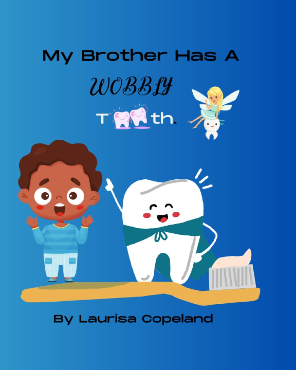 My little Brother Has A Wobbly Tooth