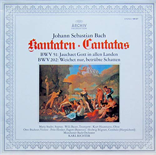 "Jauchzet Gott In Allen Landen", Kantate Am 15. Sonntag Nach Trinitatis, BWV 51 - "Weichet Nur, Betra¼bte Schatten", Hochzeitskantate, BWV 202