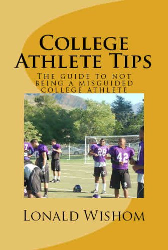 College Athlete Tips: The Guide to not being a Misguided Athlete