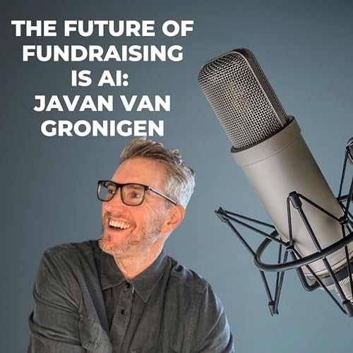 How Donate.ly Helped Raise Millions and What AI Means for Nonprofit Fundraising | Javan Van Gronigen