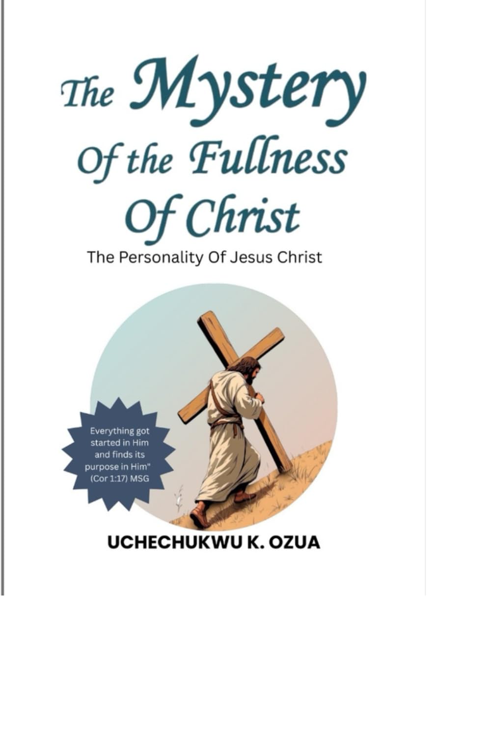 The Mystery Of The Fullness Of Christ: The Personality of Jesus Christ