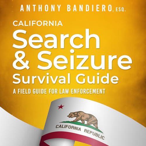 California Search &amp;amp; Seizure Survival Guide (Written by Anthony Bandiero) episode artwork