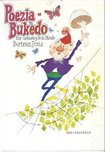 Poezia Bukedo : La Tri Koboldoj; La Stomaka Doloro; Rakontu, Kara Avcjo; La Cifonfiguro; La Bonkonduta Infano; Mia Eta Hundo; Mi Krias - Hura!; La Heliko; La Neghomo; La Ligna Lulcevealo; Panjo Anaso; Nur Por Mi!; La Eta Fiso En La Suo; Mi Enuigas