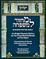 Machzor for the Family: An Abridged Messianic Machzor for Yom Teruah (Rosh HaShanah) and Yom Kippur: Honoring Yeshua the Messiah in the poems, prayers and songs of the machzor B0BJYPTDSX Book Cover